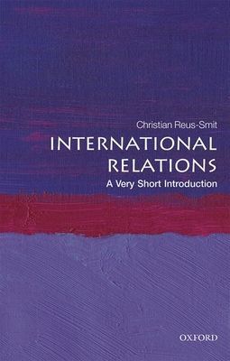 International Relations: A Very Short Introduction (Reus-Smit Christian (Professor of International Relations University of Queensland))(Paperback / softback)