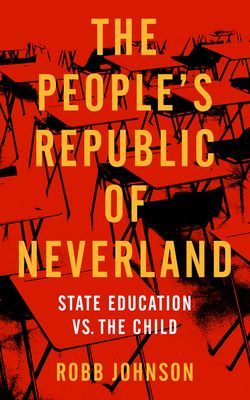 People's Republic Of Neverland - The Child versus the State (Johnson Robb)(Paperback / softback)