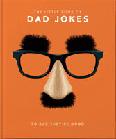 Little Book of Dad Jokes - So bad they're good (Orange Hippo!)(Pevná vazba)