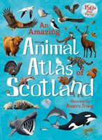 Amazing Animal Atlas of Scotland(Pevná vazba)