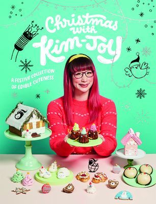 Christmas with Kim-Joy - A festive collection of edible cuteness (Kim-Joy)(Pevná vazba)