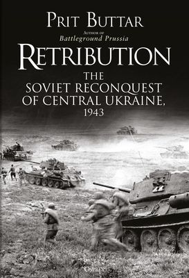 Retribution - The Soviet Reconquest of Central Ukraine, 1943 (Buttar Prit)(Paperback / softback)