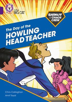 Shinoy and the Chaos Crew: The Day of the Howling Head Teacher - Band 08/Purple (Callaghan Chris)(Paperback / softback)
