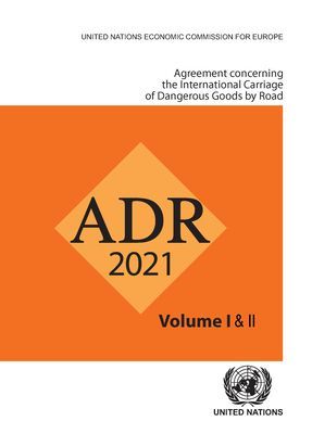 ADR applicable as from 1 January 2021 - European agreement concerning the international carriage of dangerous goods by road (United Nations: Economic Commission for Europe: Inland Transport Committee)(Paperback / softback)