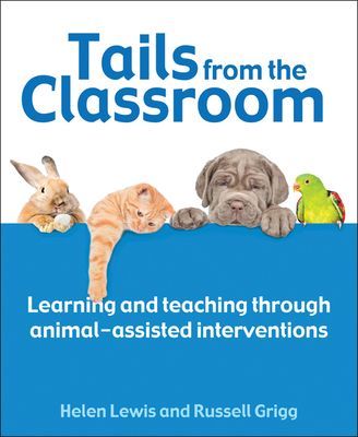 Tails from the Classroom - Learning and teaching through animal-assisted interventions (Grigg Dr Russell)(Paperback / softback)