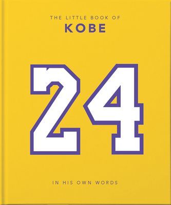 Little Book of Kobe - 192 pages of champion quotes and facts! (Orange Hippo!)(Pevná vazba)