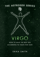 Astrosex: Virgo - How to have the best sex according to your star sign (Smith Erika W.)(Pevná vazba)