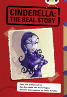 Bug Club Red (KS2) A/5C Cinderella: The Real Story (Burchett Jan)(Paperback / softback)