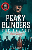 Peaky Blinders: The Legacy - The real story of Britain's most notorious 1920s gangs - The follow-up to the Sunday Times Bestseller (Chinn Carl)(Paperback / softback)