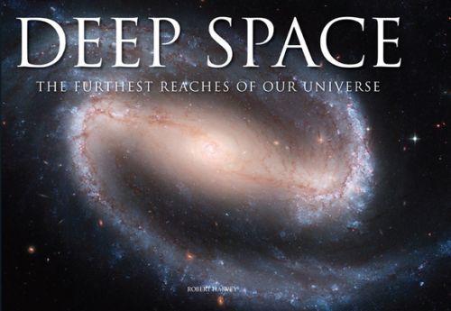 Deep Space - The Furthest Reaches of Our Universe (Harvey Robert)(Pevná vazba)