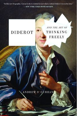 Diderot And The Art Of Thinking Freely (Curran Andrew S.)(Paperback / softback)