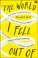 World I Fell Out Of (Reid Melanie)(Paperback / softback)