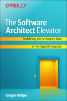 Software Architect Elevator - Redefining the Architect's Role in the Digital Enterprise (Hohpe Gregor)(Paperback / softback)