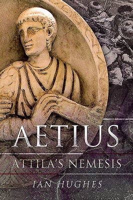 Aetius - Attila's Nemesis (Hughes Ian)(Paperback / softback)