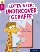 Oxford Reading Tree Word Sparks: Level 10: Lotta Neck: Undercover Giraffe (Smith Chris)(Paperback / softback)