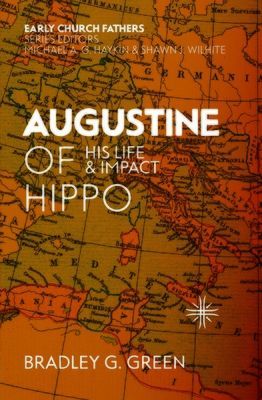 Augustine of Hippo - His Life and Impact (Green Bradley G.)(Paperback / softback)