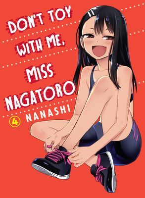 Don't Toy with Me, Miss Nagatoro, Volume 4 (Nanashi)(Paperback)