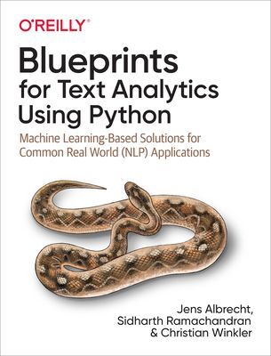 Blueprints for Text Analytics using Python - Machine Learning Based Solutions for Common Real World (NLP) Applications (Albrecht Jens)(Paperback / softback)