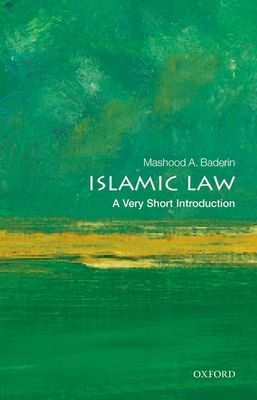 Islamic Law: A Very Short Introduction (Baderin Mashood A. (Professor of Law School of Law SOAS University of London))(Paperback / softback)