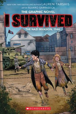 I Survived the Nazi Invasion, 1944 (I Survived Graphic Novel #3): A Graphix Book, Volume 3 (Tarshis Lauren)(Paperback)