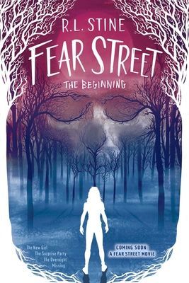 Fear Street the Beginning: The New Girl; The Surprise Party; The Overnight; Missing (Stine R. L.)(Paperback)