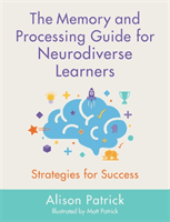 Memory and Processing Guide for Neurodiverse Learners - Strategies for Success (Patrick Alison)(Paperback / softback)