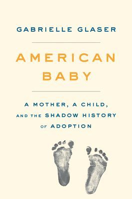 American Baby - A Mother, a Child, and the Shadow History of Adoption (Glaser Gabrielle)(Pevná vazba)