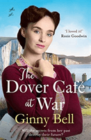 Dover Cafe at War - A heartwarming WWII tale (The Dover Cafe Series Book 1) (Bell Ginny)(Paperback / softback)