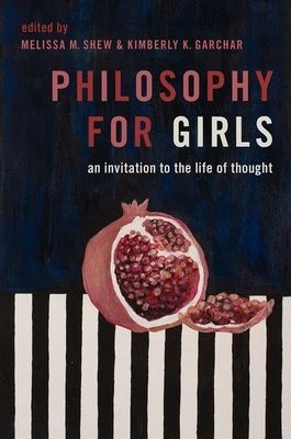 Philosophy for Girls - An Invitation to a Life of Thought(Paperback / softback)