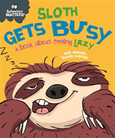 Sloth Gets Busy - A book about feeling lazy (Graves Sue)(Paperback / softback)