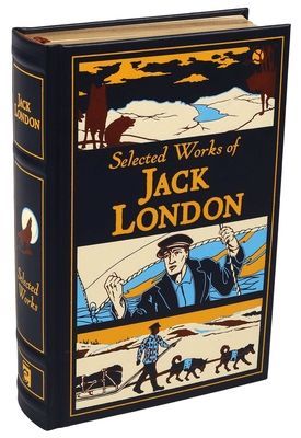 Selected Works of Jack London (London Jack)(Leather)