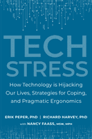 Tech Stress - Living Smart with Screen-Dependence (Peper Erik)(Paperback / softback)