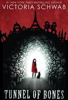 Tunnel of Bones (City of Ghosts #2) (Schwab Victoria)(Paperback)