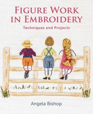 Figure Work in Embroidery - Techniques and projects (Bishop Angela)(Paperback / softback)