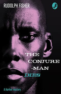 Conjure-Man Dies: A Harlem Mystery - The First Ever African-American Crime Novel (Fisher Rudolph)(Paperback / softback)
