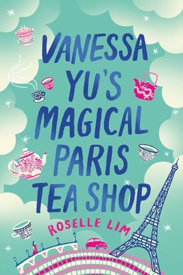 Vanessa Yu's Magical Paris Tea Shop (Lim Roselle)(Paperback)