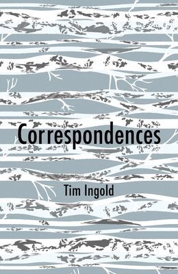Correspondences (Ingold Tim)(Paperback / softback)