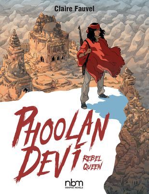Phoolan Devi: Rebel Queen (Fauvel Claire)(Pevná vazba)