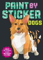 Paint by Sticker: Dogs - Create 12 Stunning Images One Sticker at a Time! (Workman Publishing)(Paperback / softback)