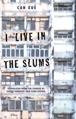 I Live in the Slums - Stories (Can Xue)(Pevná vazba)