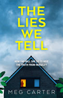 Lies We Tell - A tense psychological thriller that will grip you from the start (Carter Meg)(Paperback / softback)