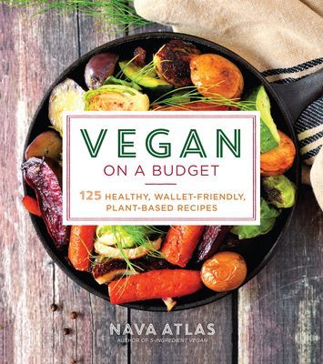 Vegan on a Budget: 125 Healthy, Wallet-Friendly, Plant-Based Recipes (Atlas Nava)(Paperback)