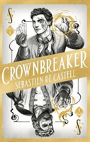 Spellslinger 6: Crownbreaker (de Castell Sebastien)(Paperback / softback)