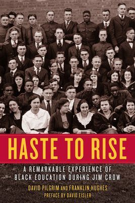 Haste To Rise - A Remarkable Experience of Black Education during Jim Crow (Pilgrim David)(Paperback / softback)