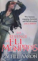 Revenge of Eli Monpress - An Omnibus Containing The Spirit War and Spirit's End (Aaron Rachel)(Paperback)