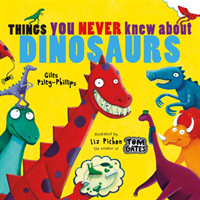 Things You Never Knew About Dinosaurs (NE PB) (Paley-Phillips Giles)(Paperback / softback)