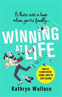 Winning at Life - The perfect pick-me-up for exhausted parents after the longest summer on earth (Wallace Kathryn)(Paperback / softback)