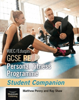 WJEC/Eduqas GCSE PE Personal Fitness Programme: Student Companion (Penny Matthew)(Paperback / softback)