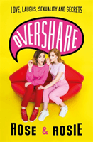 Overshare - Love, Laughs, Sexuality and Secrets (Dix Rose Ellen)(Paperback / softback)