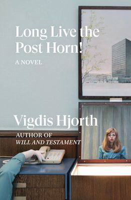 Long Live the Post Horn! (Hjorth Vigdis)(Paperback / softback)